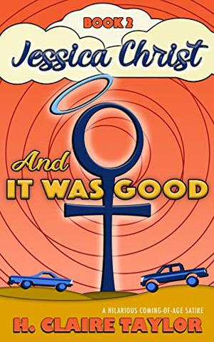 And It Was Good (Jessica Christ #2)
