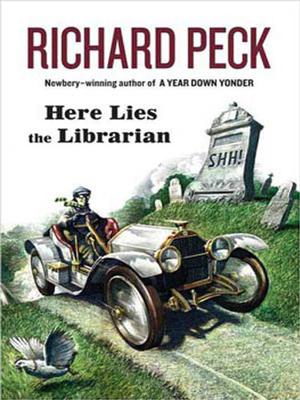 Here Lies the Librarian by Richard Peck