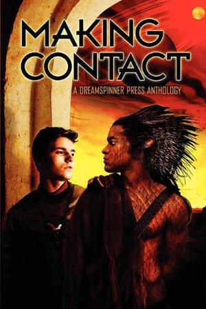 Making Contact by Lynn West, Cornelia Grey, Cari Z., Sue Brown, Andrea Speed, Erin Sheppard, Andi Deacon, Lyn Gala, K.R. Foster, J.L. Merrow