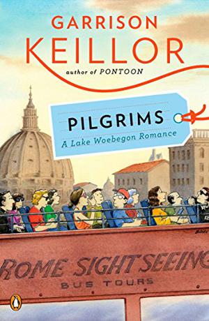 Pilgrims: A Lake Wobegon Romance by Garrison Keillor