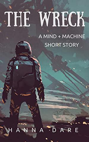 The Wreck (Mind + Machine #1.5)