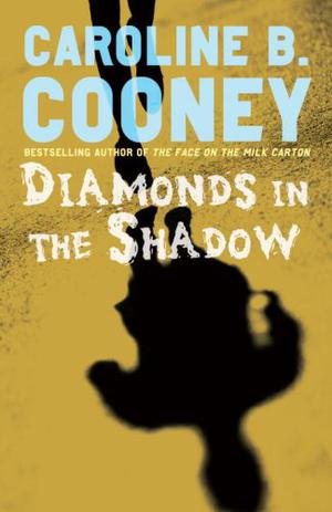 Diamonds in the Shadow by Caroline B. Cooney
