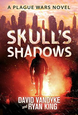 Skull's Shadows (Plague Wars #2)