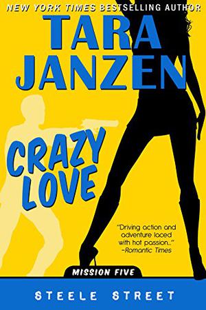 Crazy Love by Tara Janzen