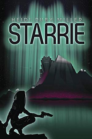 Starrie by Heidi Ruby Miller