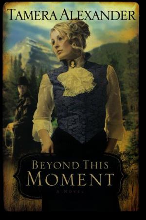 Beyond This Moment by Tamera Alexander