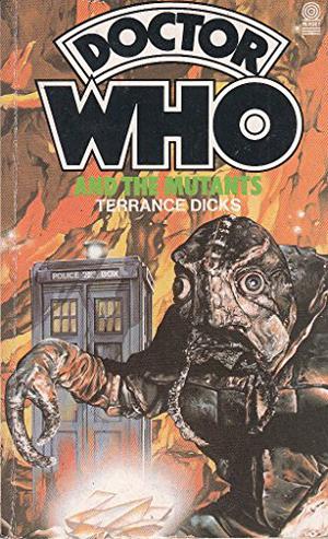Doctor Who and the Mutants (Doctor Who Novelisations #63)
