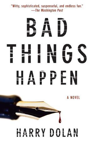 Bad Things Happen by Harry Dolan