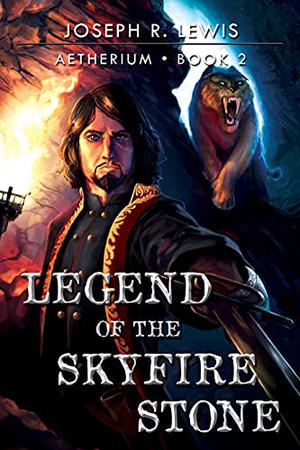 Legend of the Skyfire Stone (Aetherium #2)