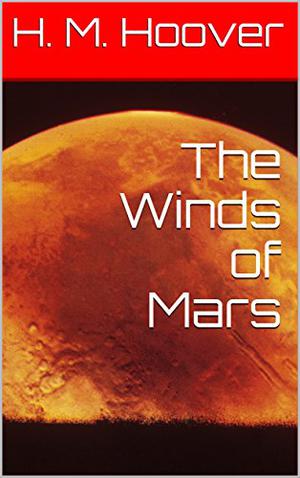 The Winds of Mars by Helen Mary Hoover