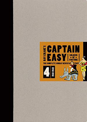 Captain Easy, Soldier of Fortune: The Complete Sunday Newspaper Strips Vol. 4  (1941-1943) (Captain Easy #4)