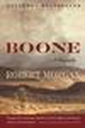Boone: A Biography by Robert Morgan, James Jenner