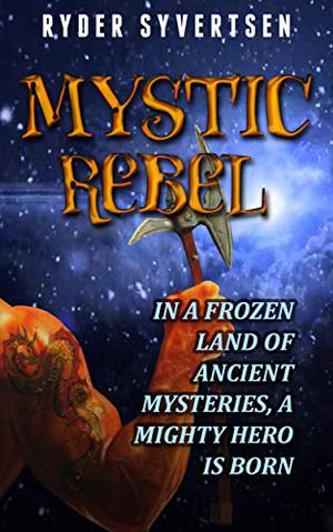 Mystic Rebel by Ryder Syvertsen