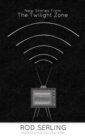 New Stories From the Twilight Zone by Rod Serling