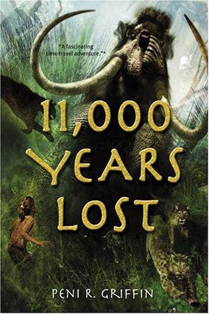 11,000 Years Lost by Peni R. Griffin