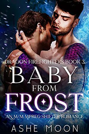 Baby from Frost (Dragon Firefighters #3)