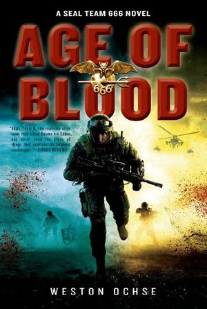 Age of Blood: A Seal Team 666 Novel by Weston Ochse