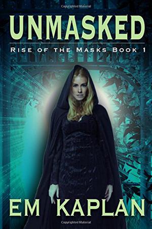 Unmasked by E.M. Kaplan