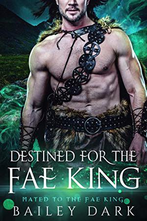 Destined for the Fae King (Mated to the Fae King #2)