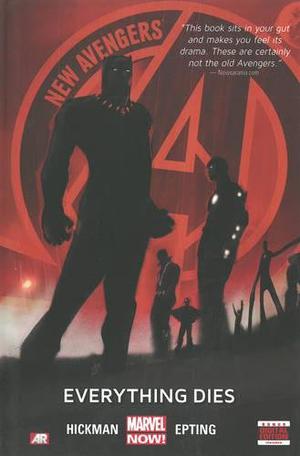 New Avengers, Volume 1: Everything Dies by Jonathan Hickman, Jock