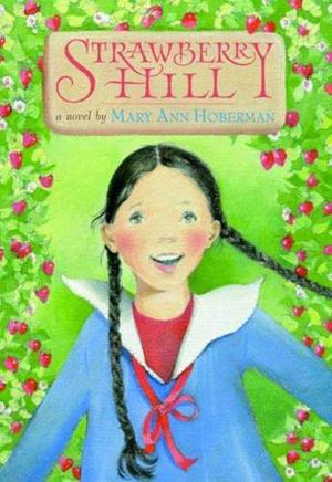 Strawberry Hill by Mary Ann Hoberman, Wendy Anderson Halperin