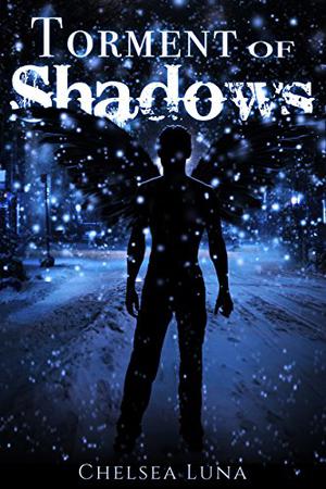 Torment of Shadows by Chelsea Luna