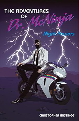 Adventures of Dr. McNinja: Night Powers by Christopher Hastings, Benito Cereno