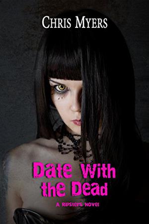 Date with the Dead by Chris Myers