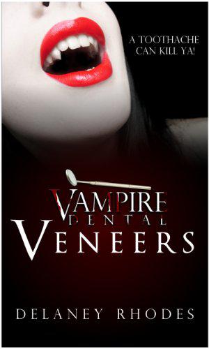 Vampire Dental: Veneers by Delaney Rhodes