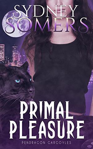 Primal Pleasure (Pendragon Gargoyles #4)