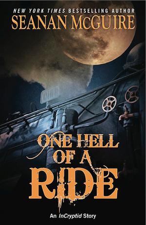 One Hell of a Ride  (InCryptid, #0.02) by Seanan McGuire