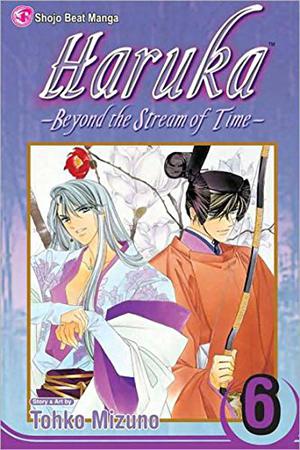 Haruka: Beyond the Stream of Time, Volume 6 (Haruka #6)