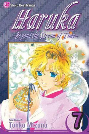 Haruka: Beyond the Stream of Time, Volume 7 (Haruka #7)
