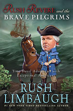 Rush Revere And The Brave Pilgams by Rush Limbaugh