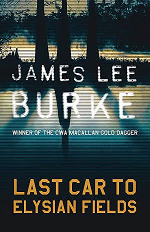 Last Car to Elysian Fields (Dave Robicheaux #13)