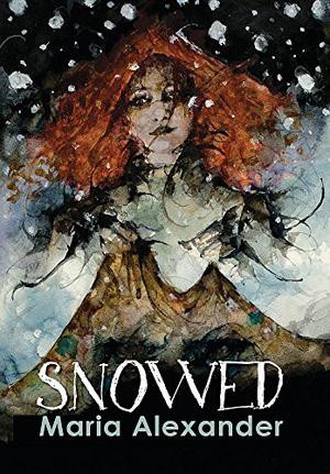 Snowed by Maria Alexander