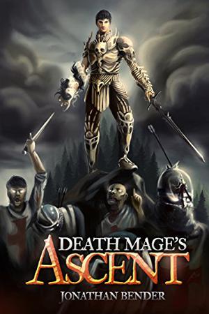 Death Mage's Ascent by Jonathan Bender