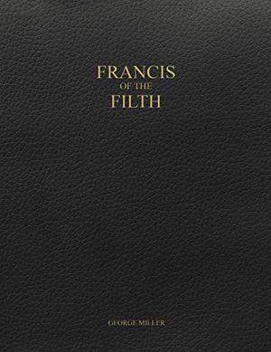 Francis of the Filth by George Miller