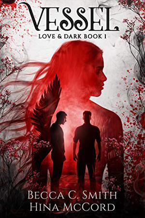 Vessel by Becca C. Smith, Hina McCord