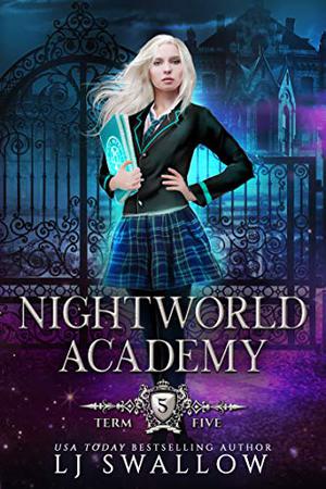 Nightworld Academy: Term Five (Nightworld Academy #5)