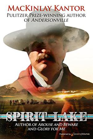 Spirit Lake by MacKinlay Kantor