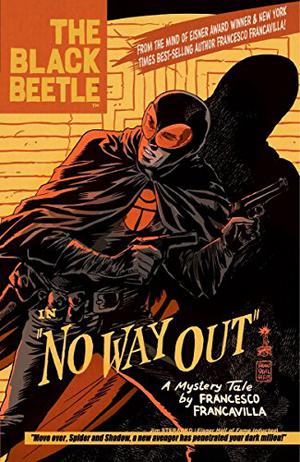 The Black Beetle, Vol. 1: No Way Out by Francesco Francavilla, Darwyn Cooke