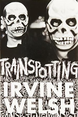 Trainspotting by Irvine Welsh
