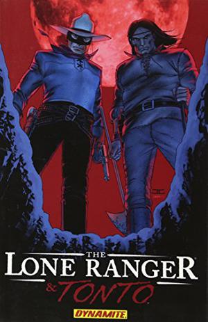 The Lone Ranger & Tonto by Brett Matthews, Jon Abrams, Neil Turitz