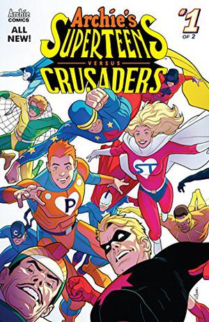 Archie’s Superteens Versus Crusaders #1 by Ian Flynn, David Williams, Gary Martin