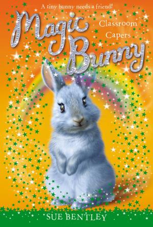 Classroom Capers by Sue Bentley