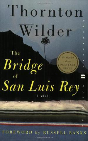 The Bridge of San Luis Rey by Thornton Wilder