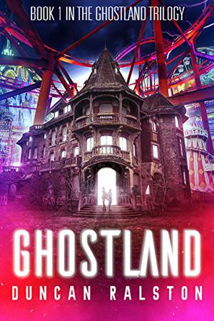 Ghostland by Duncan Ralston