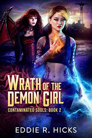 Wrath of the Demon Girl (Contaminated Souls #2)