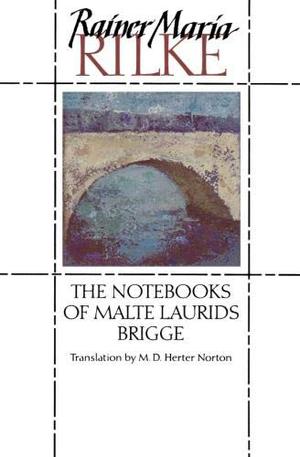 The Notebooks of Malte Laurids Brigge by Rainer Maria Rilke